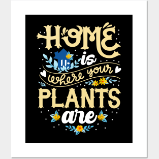 Cute Home Is Where Your Plants Are Gardening Lover Posters and Art